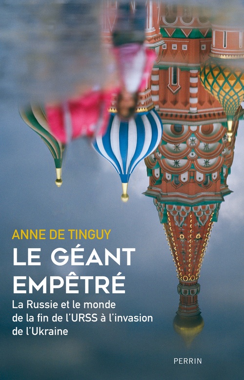 Couverture ebook de Le Géant empêtré - La Russie et le monde, de la fin de l'URSS à nos jours, de Anne de Tinguy