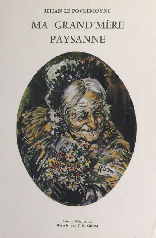 ebook cover of Ma grand'mère paysanne : contes normands, by Jehan Le Povremoyne