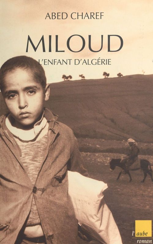 Couverture ebook de Miloud, l'enfant d'Algérie, de Abed Charef