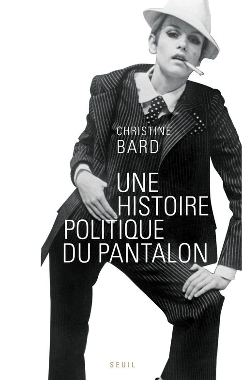 ebook cover of Une histoire politique du pantalon, by Christine Bard