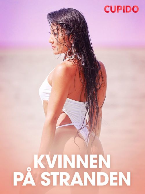 ebook cover of Kvinnen på stranden - erotiske noveller, by Cupido