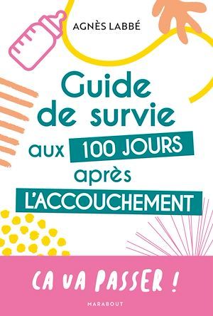 Couverture ebook de Guide de survie aux 100 jours après l'accouchement, de Agnès Labbé