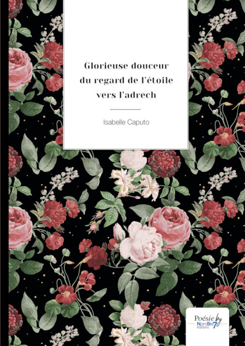 ebook cover of Glorieuse douceur du regard de l'étoile vers l'adrech, by Isabelle Caputo