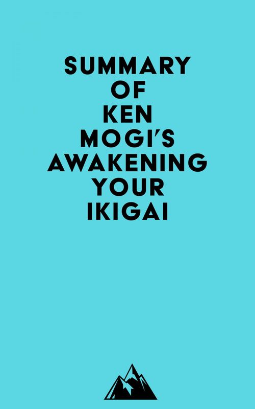 Couverture ebook de Summary of Ken Mogi's Awakening Your Ikigai, de Everest Media