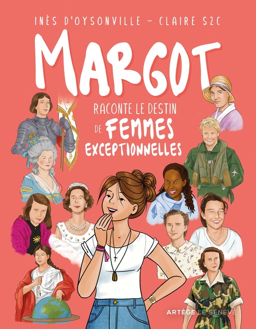 Couverture ebook de Margot raconte le destin de femmes exceptionnelles, de Inès d' Oysonville, Claire Sallé de Chou