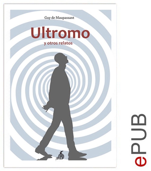 Couverture ebook de El Ultromo y otros relatos, de Guy De Maupassant