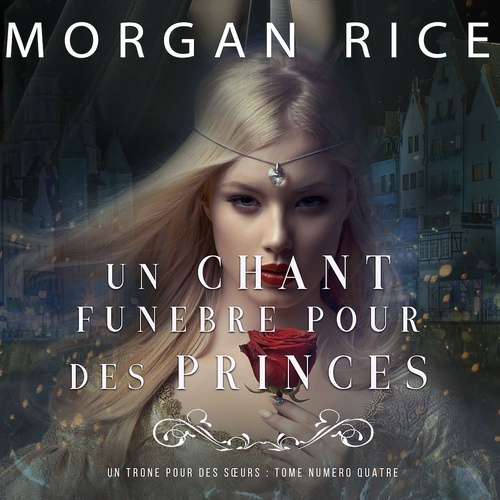Couverture audiobook de Un Chant Funèbre pour des Princes (Un Trône pour des Soeurs : Tome Numéro Quatre), de Morgan Rice