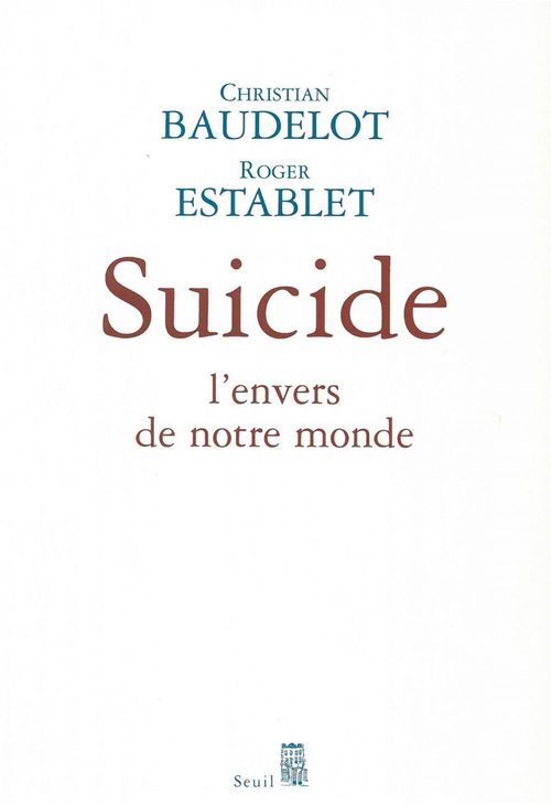 ebook cover of Suicide. L'envers de notre monde, by Baudelot, Establet