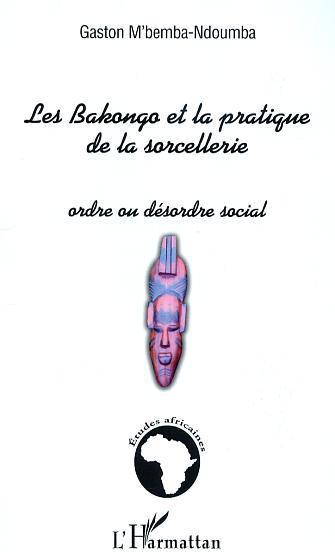 Couverture ebook de Les Bakongo et la pratique de la sorcellerie, de M'Bemba Ndoumba G.