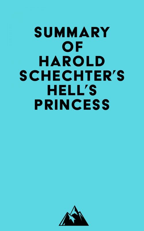 Couverture ebook de Summary of Harold Schechter's Hell's Princess, de Everest Media