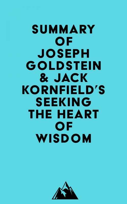 ebook cover of Summary of Joseph Goldstein & Jack Kornfield's Seeking the Heart of Wisdom, by Everest Media
