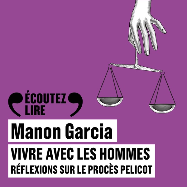 audiobook cover of Vivre avec les hommes. Réflexions sur le procès Pelicot, by Manon Garcia
