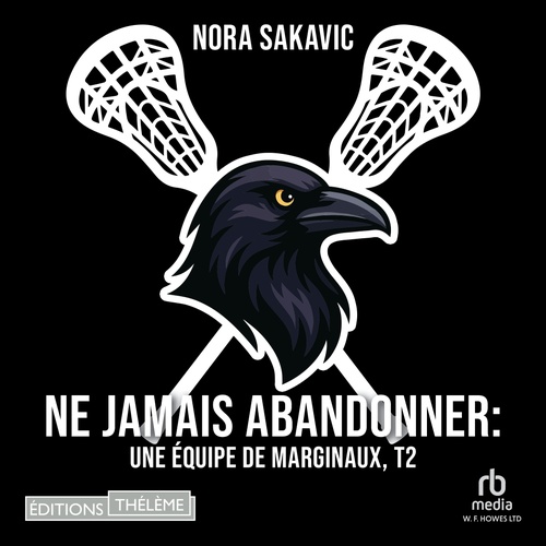 Couverture audiobook de Ne jamais abandonner: Une équipe de marginaux, T2, de Nora Sakavic
