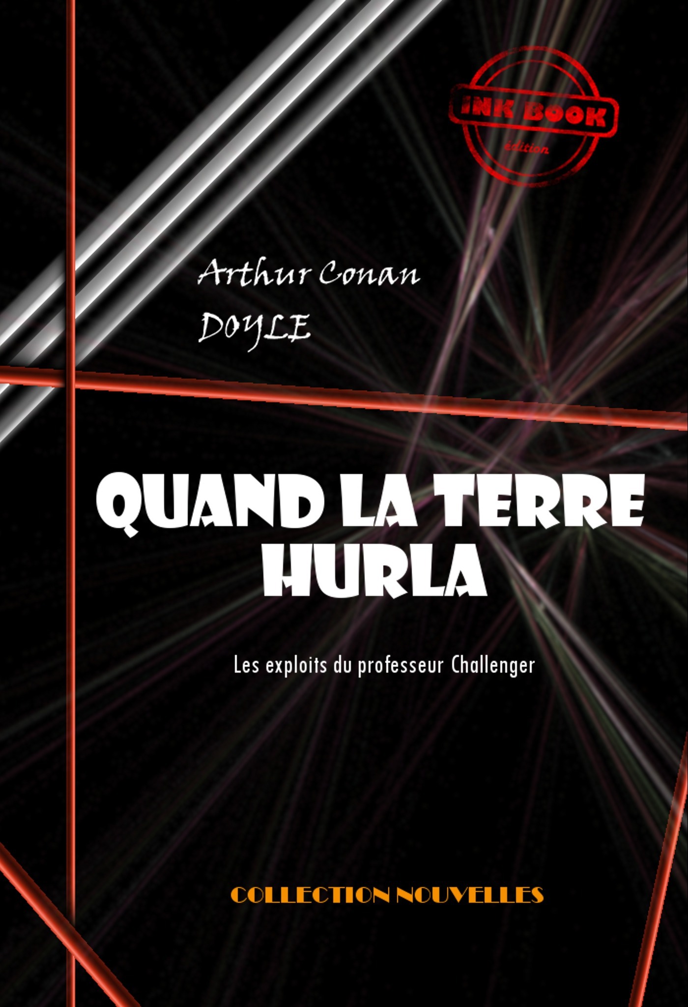 ebook cover of Quand la terre hurla [édition intégrale revue et mise à jour], by Arthur Conan Doyle
