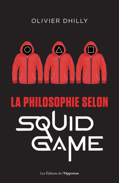 Couverture ebook de La philosophie selon Squid game, de Olivier Dhilly