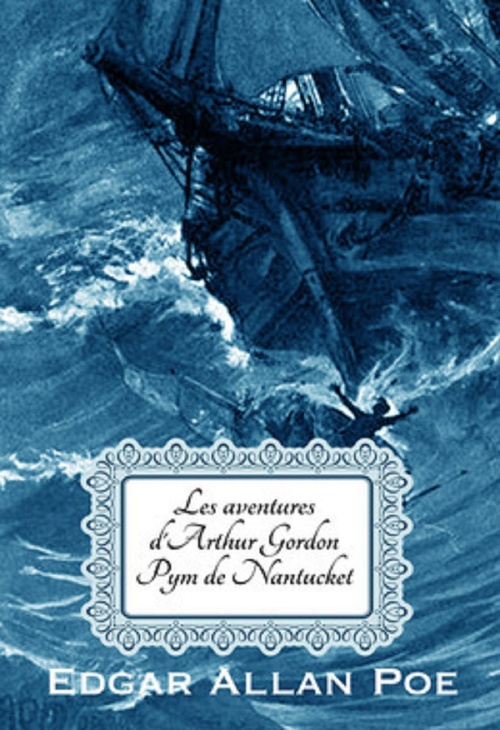 ebook cover of Les Aventures d'Arthur Gordon Pym de Nantucket (Edition Intégrale - Illustrée), by Edgar Allan Poe