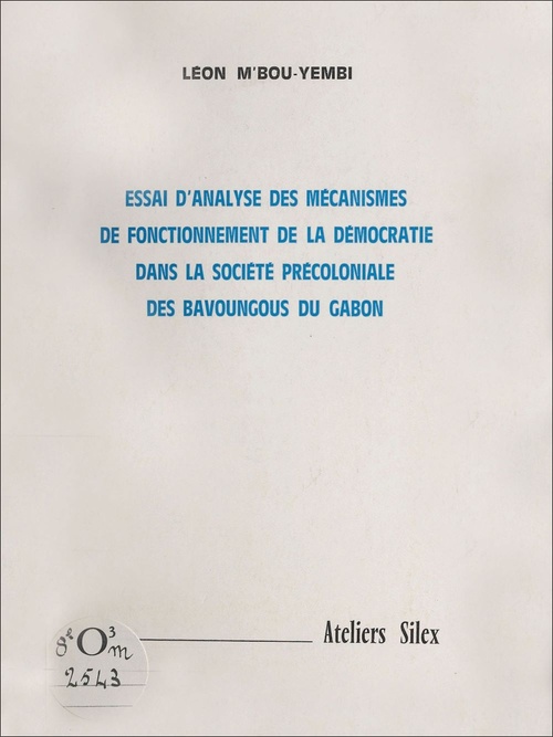 ebook cover of Essai d'analyse des mécanismes de fonctionnement de la démocratie dans la société précoloniale des Bavoungous du Gabon, by Leon M'Bou-Yembi