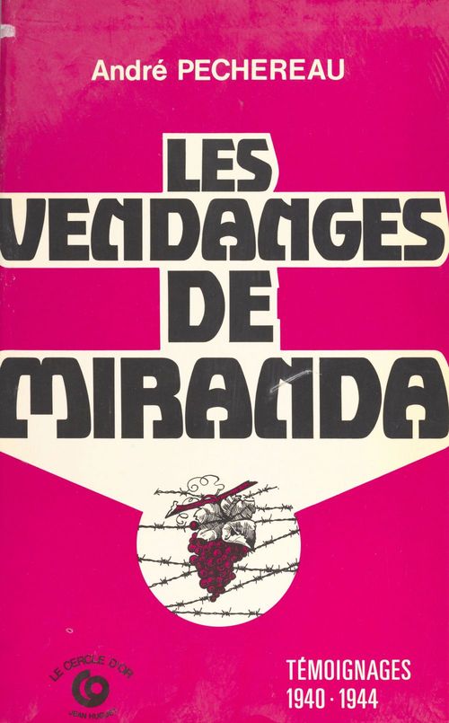 ebook cover of Les vendanges de Miranda : témoignages (1940-1944), by Andre Pechereau