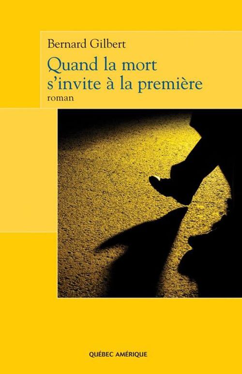 Couverture ebook de Quand la mort s'invite à la première, de Bernard Gilbert