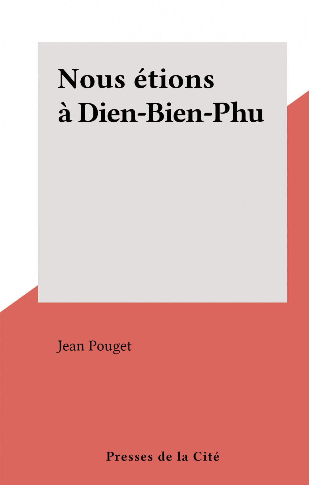 ebook cover of Nous étions à Dien-Bien-Phu, by Jean Pouget