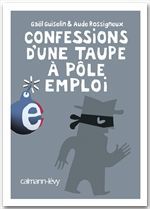 ebook cover of Confessions d'une taupe à Pôle Emploi, by Gael Guiselin, Aude Rossigneux
