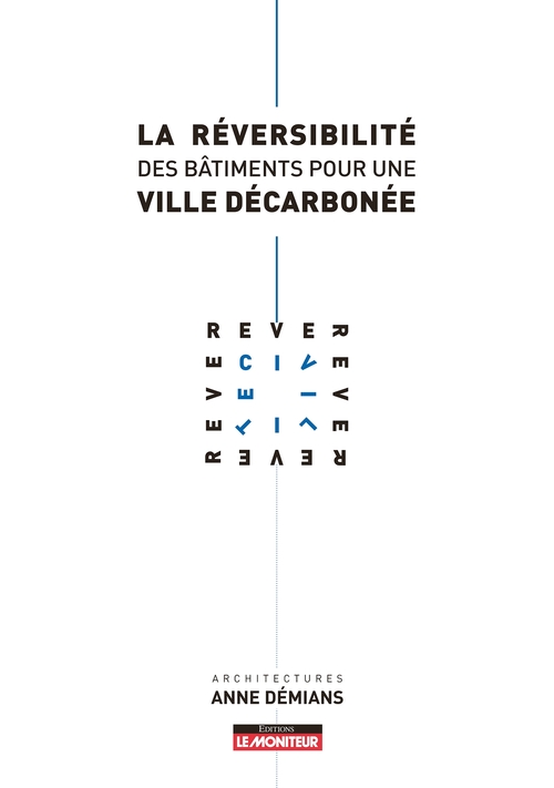 Couverture ebook de La réversibilité des bâtiments pour une ville décarbonée, de Anne Démians