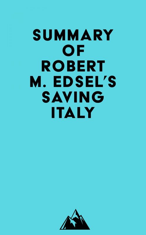 ebook cover of Summary of Robert M. Edsel's Saving Italy, by Everest Media