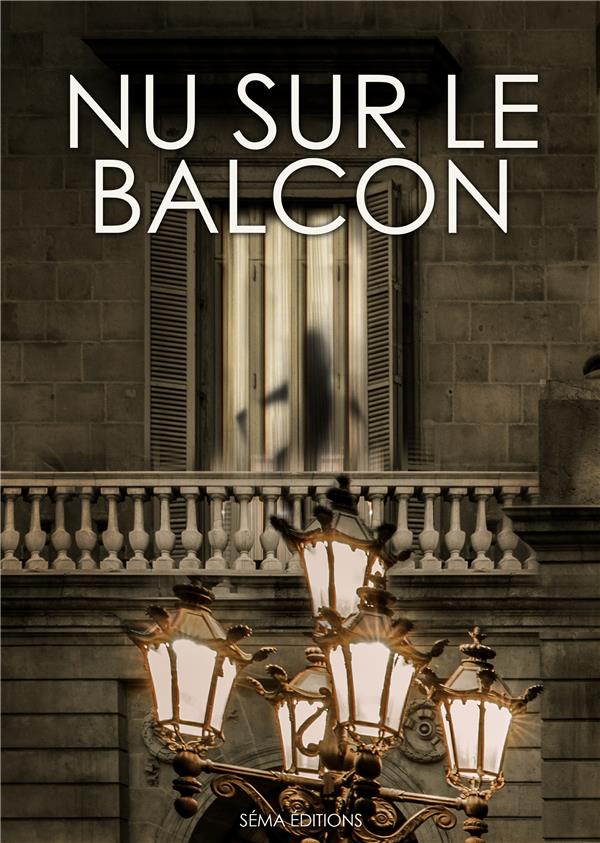 ebook cover of Nu sur le balcon, by 10 Auteurs