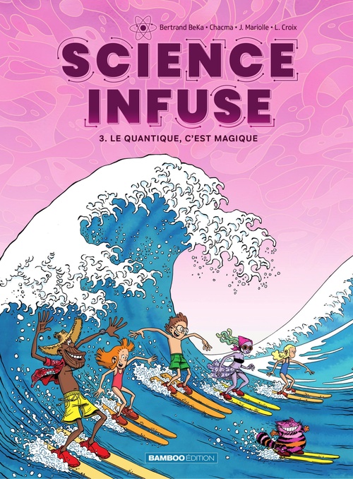 Couverture ebook de Science infuse - Tome 3 - Le quantique, c'est magique, de BeKa, Chacma