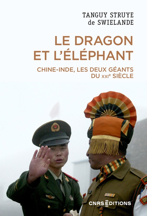 ebook cover of Le dragon et l'éléphant - Chine-Inde, les deux géants du XXIe siècle, by Tanguy Struye de Swielande