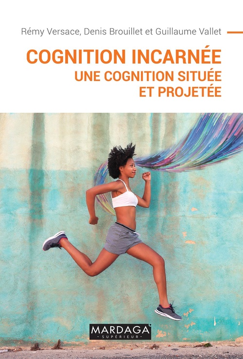 Couverture ebook de Cognition incarnée, de Denis Brouillet, Guillaume Vallet, Rémy Versace