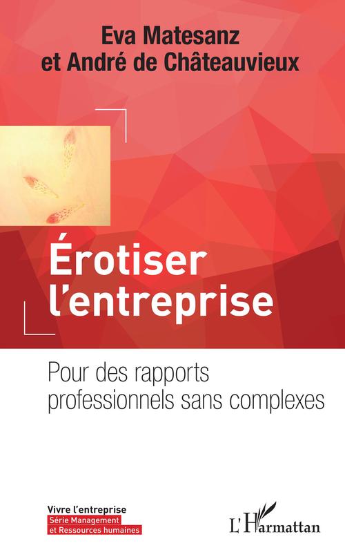 ebook cover of Erotiser l'entreprise, by André de Châteauvieux, Eva Matesanz