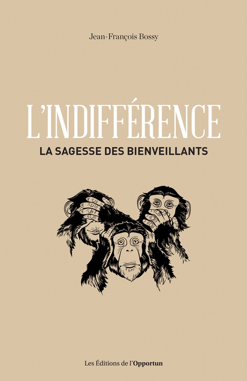 Couverture ebook de L'indifférence - La sagesse des bienveillants, de Jean-françois Bossy