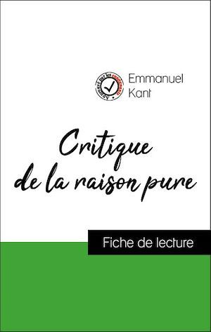 Couverture ebook de Analyse de l'oeuvre : Critique de la raison pure (résumé et fiche de lecture plébiscités par les enseignants sur fichedelecture.fr), de Emmanuel Kant