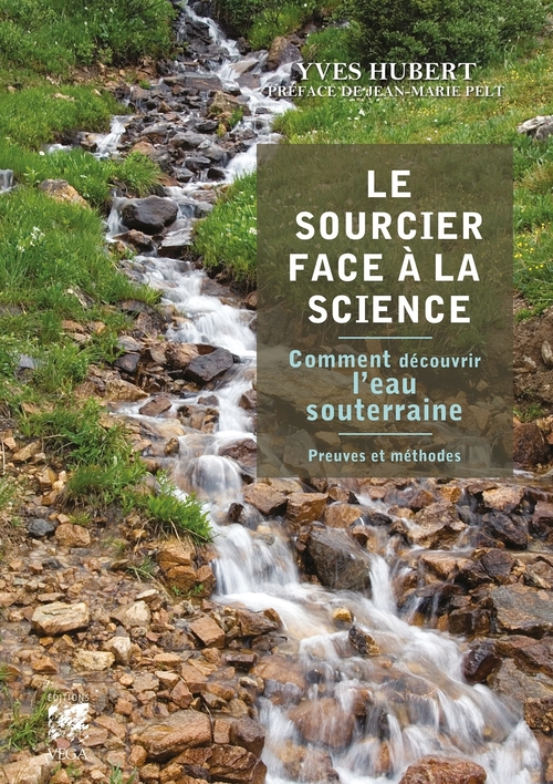 Couverture ebook de Le sourcier face à la science - Comment découvrir l'eau souterraine - Preuves et méthodes, de Yves Hubert