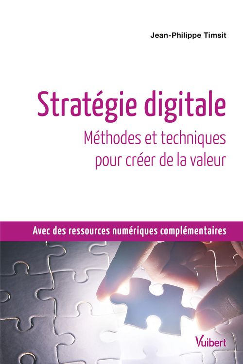 ebook cover of Stratégie digitale : Méthodes et techniques pour créer de la valeur, by Jean-philippe Timsit