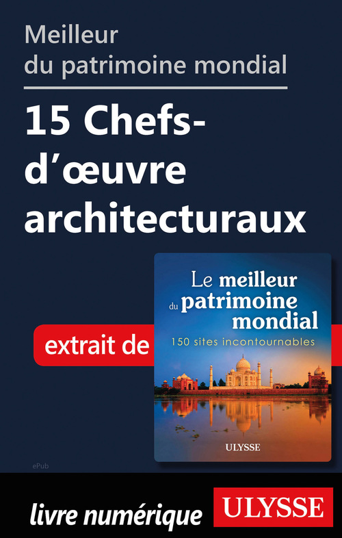 ebook cover of Meilleur du patrimoine mondiale - Chefs-d'oeuvre architecturaux, by Collectif