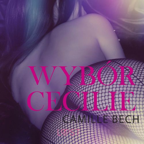audiobook cover of Wybór Cecilie - opowiadanie erotyczne, by Camille Bech