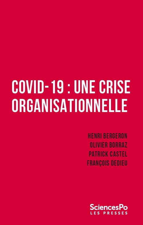 ebook cover of Covid-19 : une crise organisationnelle, by Henri Bergeron, Olivier Borraz, Patrick Castel, François Dedieur