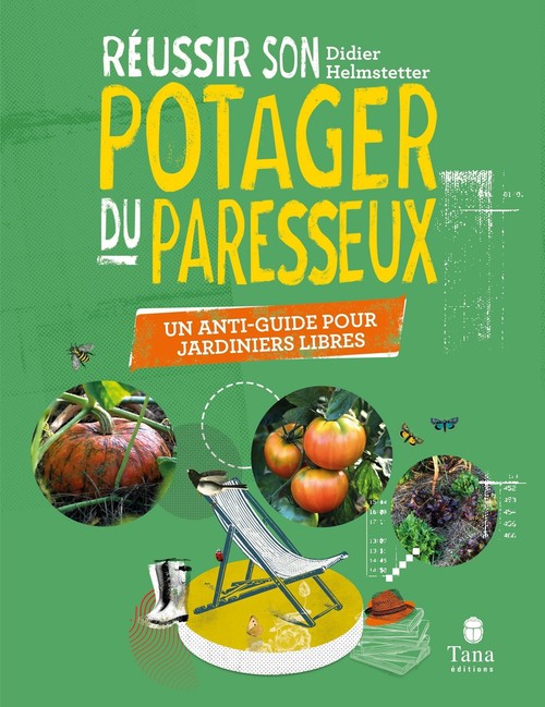 Couverture ebook de Réussir son potager du paresseux - Un anti-guide pour jardiniers libres, de Didier Helmstetter