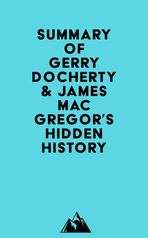 Couverture ebook de Summary of Gerry Docherty & James MacGregor's Hidden History, de Everest Media