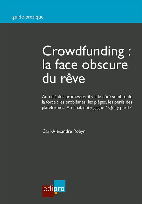 Couverture ebook de Crowdfunding : la face obscure du rêve, de Carl-Alexandre Robyn