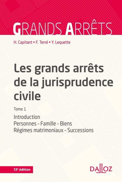 ebook cover of Les grands arrêts de la jurisprudence civile T1. 13e éd. - Introduction, personnes, famille, biens, régimes matrimoniaux, succession, by Henri Capitant, Yves Lequette, François Terré