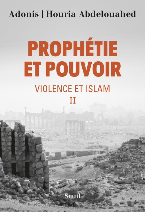 ebook cover of Prophétie et pouvoir - Violence et islam II, by Houria Abdelouahed, Adonis