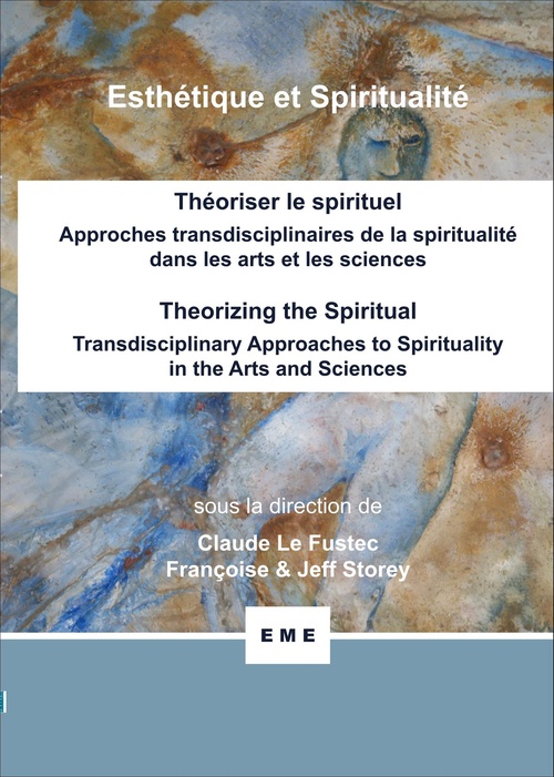 ebook cover of Théoriser le spirituel, Approches transdisciplinaires de la spiritualité dans les arts et les sciences, by Claude Le Fustec, Françoise Storey, Jeff Storey