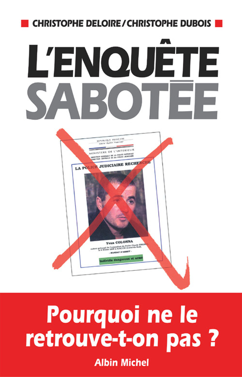 Couverture ebook de L'Enquête sabotée, de Christophe Dubois, Christophe Deloire