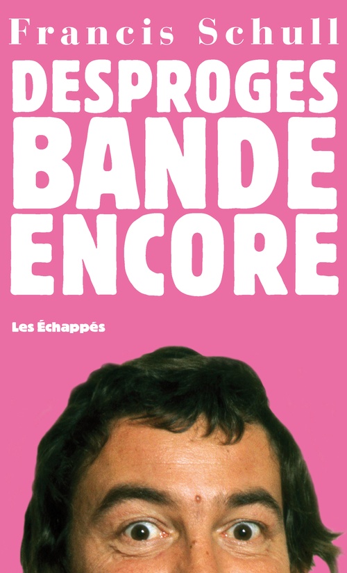 Couverture ebook de Desproges bande encore, de Francis Schull