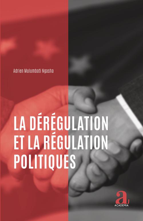 ebook cover of La dérégulation et la régulation politiques, by Adrien Mulumbati Ngasha