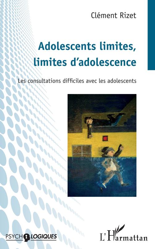 ebook cover of Adolescents limites, limites d'adolescence, by Clément Rizet