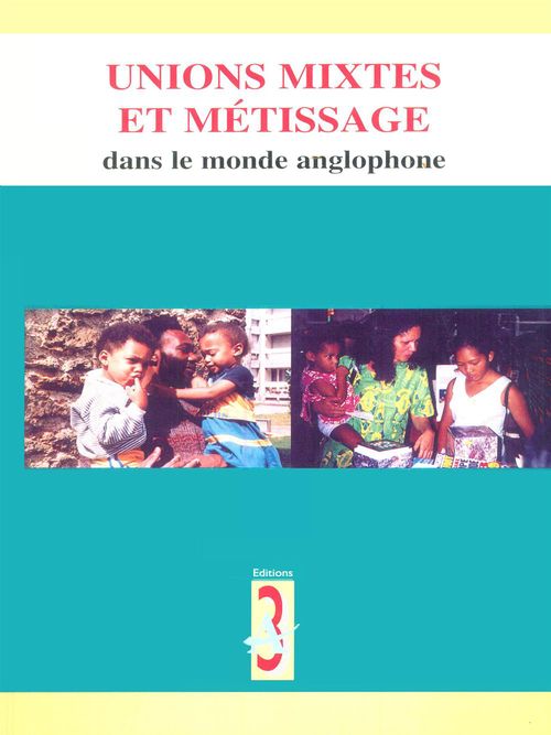 ebook cover of Unions mixtes et métissage dans le monde anglophone, by Evelyne Hanquart-turner